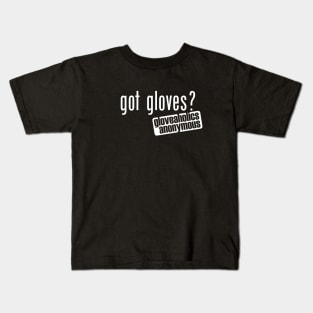 Got Gloves? (white text) Kids T-Shirt